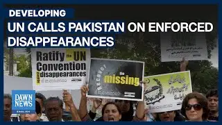 UN Urges Pakistan To Ratify Convention On Enforced Disappearances | Dawn News English