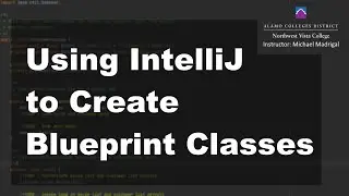 Java 2 Online, Using IntelliJ to Create Blueprint Classes