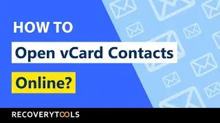 How to View vCard File Online?