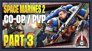 CohhCarnage Plays Space Marine 2 CO-OP/PVP (Contains Story Spoilers) - Part 3