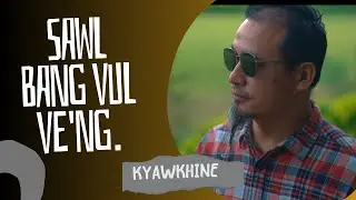 SAWL BANG VUL VE'NG OFFICIAL MV || Khuppu @ Kyawkhine