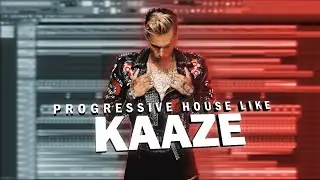 How To Make Progressive House Like KAAZE [+ FLP & PRESETS]