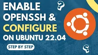 How to Install and Enable OpenSSH on Ubuntu 22.04 | Configure SSH in Ubuntu 22.04 | Change SSH port