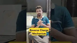 Reverse Charge Mechanism in GST 