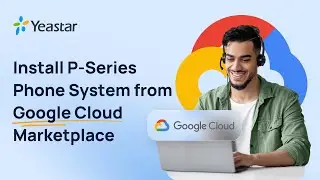 Install P-Series Software PBX from Google Cloud Marketplace