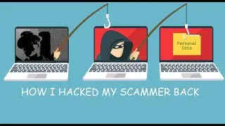 How I Hacked My Scammer Back