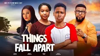 THINGS FALL APART -MERCY KENNETH,FRED ISAAC,SOCHI INFINITI, 2024 NIGERIAN MOVIE MAURICE SAM