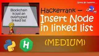 Hackerrank - Insert Node in linked list walkthrough #Python #Hackerrank