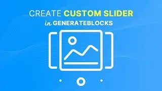 Create Slider on GenerateBlock using Owl Carousel - GeneratePress