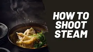 How to Capture Steam in Food Photography