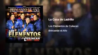 La Casa de Ladrillo - Los Elementos De Culiacan (2015)