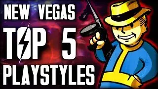 Fallout New Vegas - Top 5 Playstyles