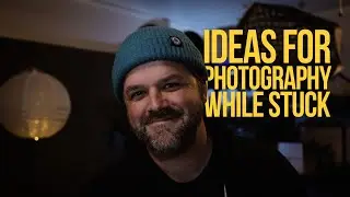 Ideas for Photography While Stuck