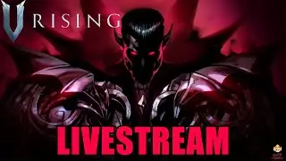 🔴Live - V Rising - 1.0 Degen Stream!