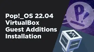 Pop!_OS 22.04 VirtualBox Guest Additions Installation Tutorial