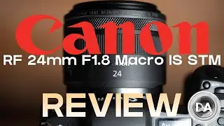 Canon RF 24mm F1.8 Macro IS STM | Definitive Review