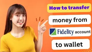 HOW TO TRANSFER MONEY FROM FIDELITY ACCOUNT TO WALLET 1 2024! (FULL GUIDE)