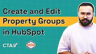 How to Create and Edit Property Groups in HubSpot