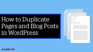 How To Duplicate Pages and Blog Posts In WordPress With Or Without A Plugin