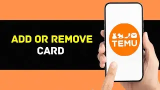 How To Add or Remove Card on Temu 2024 (EASY GUIDE)