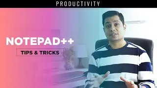 Notepad++ Tips & Tricks | Text Editing Tricks