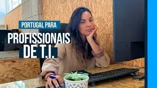 O mercado de TI em Portugal: Visto de Trabalho, Empregos e Custo de vida.