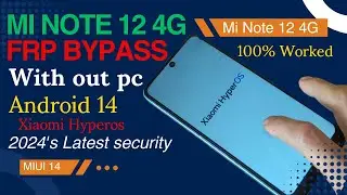 Redmi Note 12 4G MIUI 14 FRP BYPASS | Mi Note 12 Google Account Bypass | MIUI 14 FRP UNLOCK |HyperOS