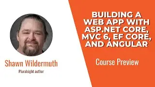 Course Preview: Building a Web App with ASP.NET Core, MVC 6, EF Core, and Angular