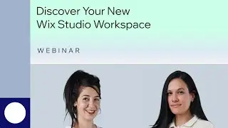 Wix Studio | Webinar: Discover your new Wix Studio Workspace