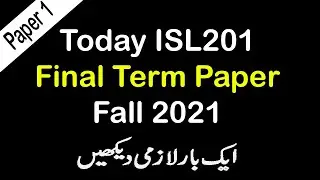 ISL201 Today Final Paper 2022 | ISL201 Today Latest Final Paper Fall 2021 | AM VU Helper