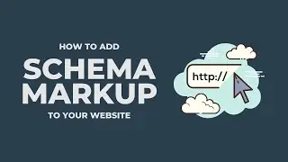 How To Add Schema Markup To Your Website