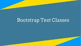 Bootstrap Text Classes Tutorial