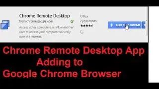 Install Chrome Remote Desktop App in Google™ Chrome