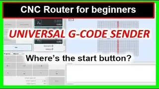 CNC Router - Where's The Start Button? Universal Gcode Sender (UGS) - Garrett Fromme