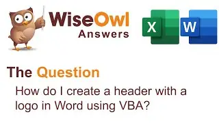 Wise Owl Answers - How do I create a header with a logo in Word using VBA?