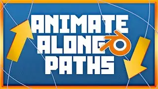 Animate Objects Along Paths/Curves in Blender