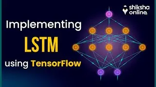 Getting Started with LSTM in TensorFlow | A Practical Walkthrough | Shiksha Online