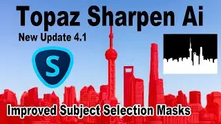 TOPAZ SHARPEN AI: FIRST LOOK (Improved Subject Selection Masks)