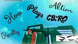 💀How Aktim Really Plays CB:RO💀| Counter Blox Montage