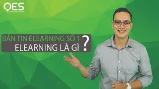 [Bản tin E-learning số 1] E-learning là gì ?