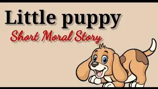 Little puppy | Moral Story | Childrenia English Story | Short Story in English | One minute Stories