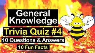 Essential General Knowledge Quiz (Get Smarter Trivia Mix #4) - 10 Questions & Answers - 10 Fun Facts