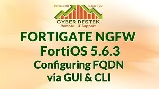 #21 | Fortigate | FortiOS 5.6.3 |  Configuring FQDN | GUI & CLI