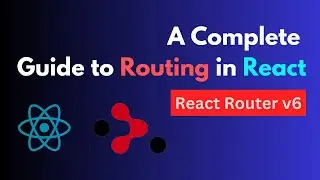 A Complete Guide to Routing in React | React Router v6