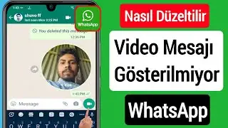 WhatsApp'ta Görüntülü Mesaj Seçeneğini Göstermeme Nasıl Düzeltilir (2023) || Send Video Message