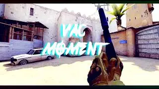 Vac Moment CS;GO