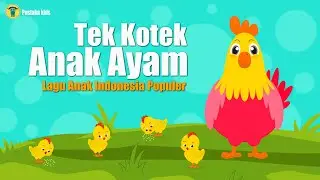 Lagu Anak Anak - Tek Kotek Anak Ayam