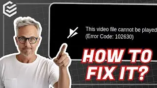 [2024] This Video File Cannot Be Played (Error Code: 102630)✔️ - 4 Ways to Fix it!