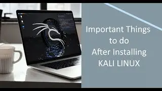 Important Things to do after installing Kali Linux under 10 minutes