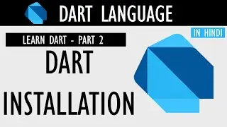 Learn Dart Language | Part 2 | Dart Installation | Flutter Mobile App Development | #TanzilTech